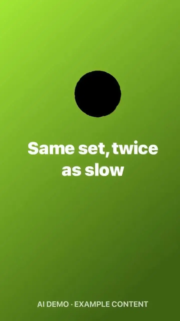 Same set, twice as slow